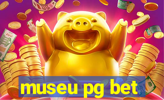 museu pg bet